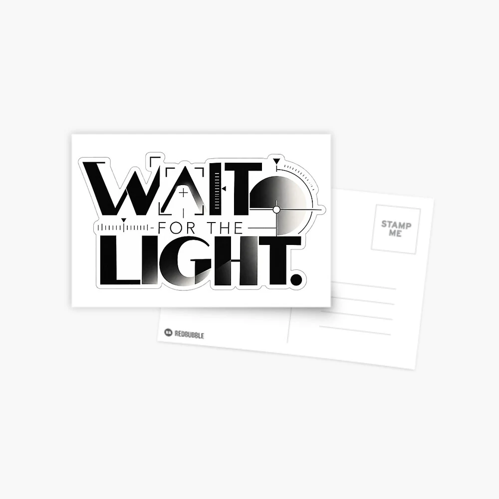 WAIT FOR THE LIGHT — Carte postale