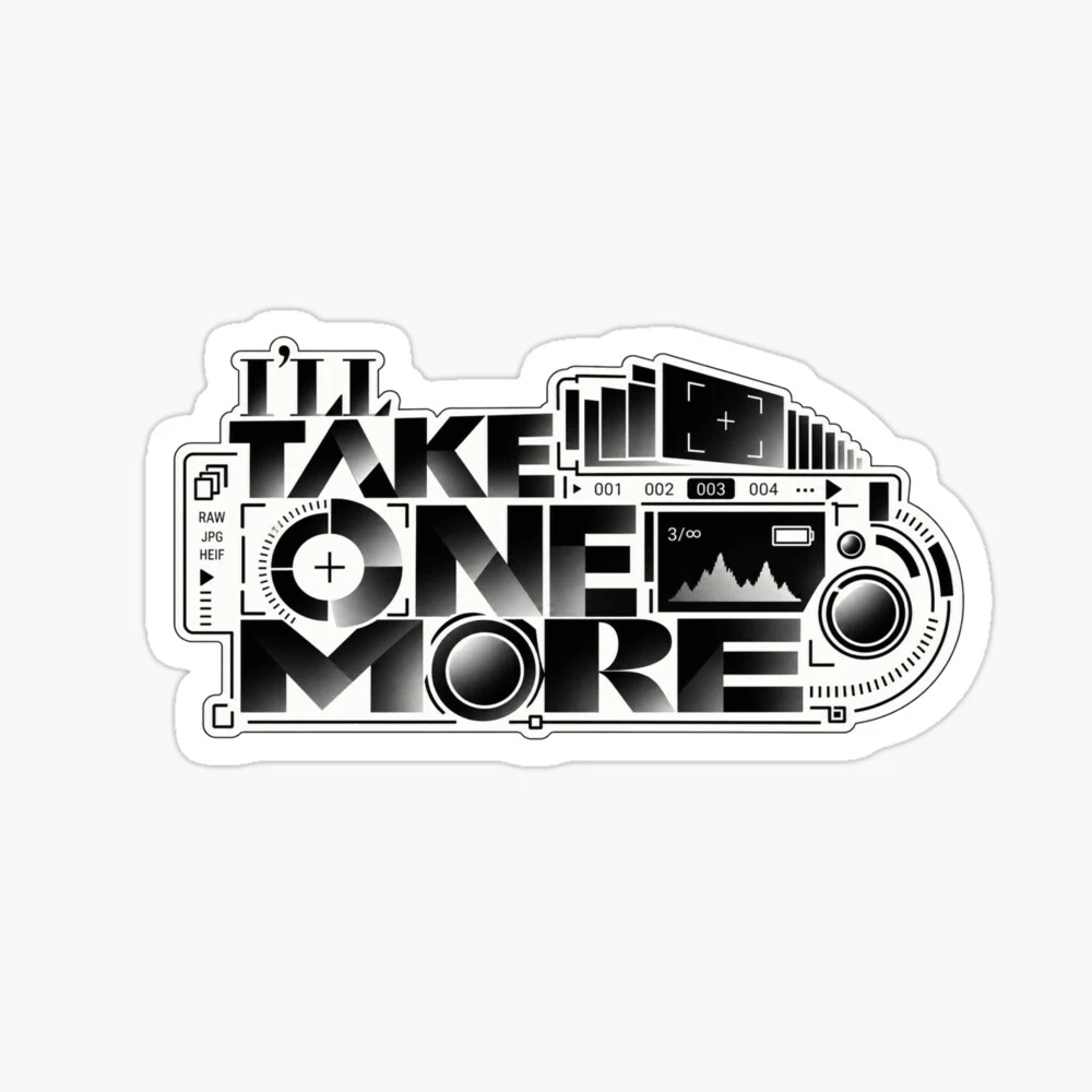I'LL TAKE ONE MORE — Sticker