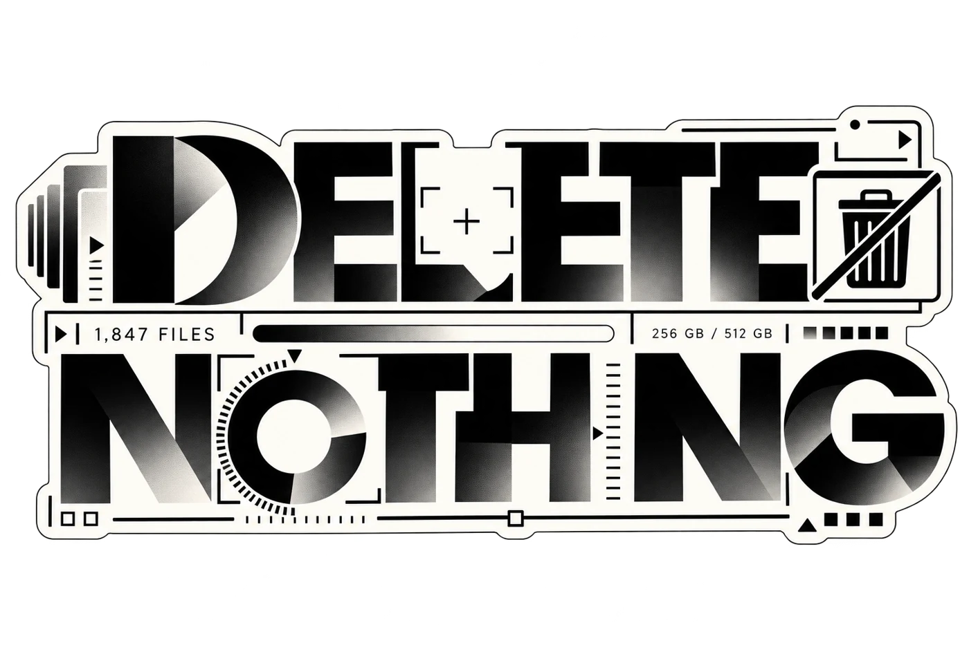 DELETE NOTHING